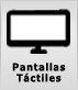 Pantallas Táctiles Pantallas Táctiles