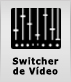 Switcher de Vídeo Switcher de Vídeo